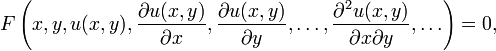 
        F\left(x,y,u(x,y),\frac{\partial u(x,y)}{\partial
        x},\frac{\partial u(x,y)}{\partial y}, \ldots,\frac{\partial^2
        u(x,y)}{\partial x \partial y},\ldots \right) = 0, 